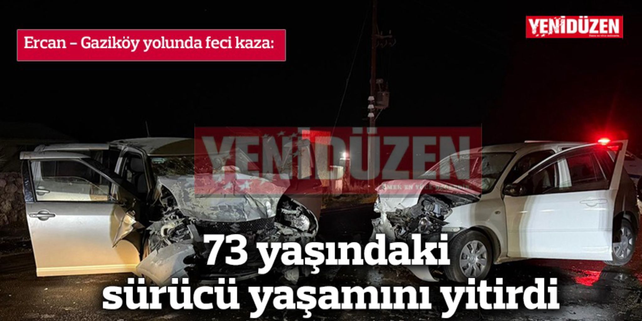 73 yaşındaki sürücü yaşamını yitirdi