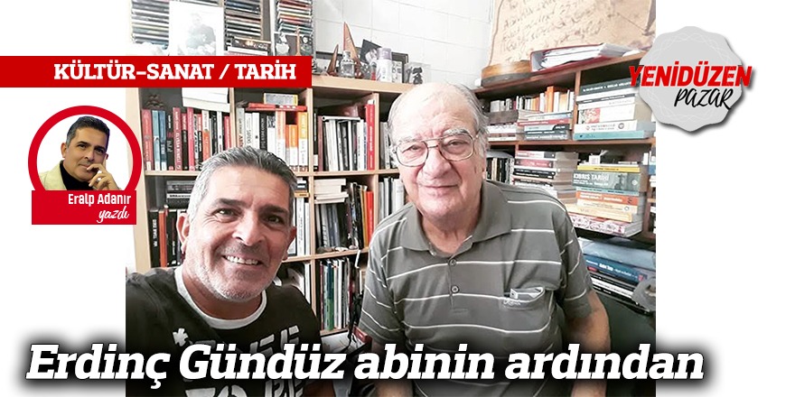 Erdinç Gündüz abinin ardından