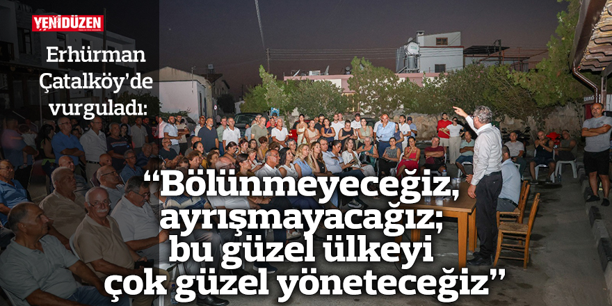 “Bölünmeyeceğiz, ayrışmayacağız; bu güzel ülkeyi çok güzel yöneteceğiz”