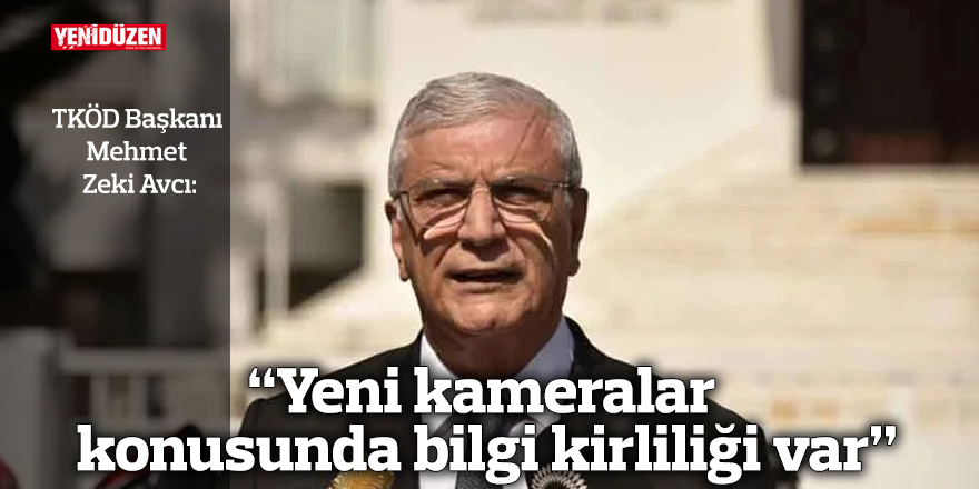 "Yeni kameralar konusunda bilgi kirliliği var"