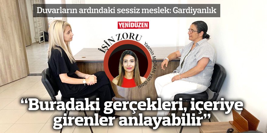 Duvarların ardındaki sessiz meslek: Gardiyanlık