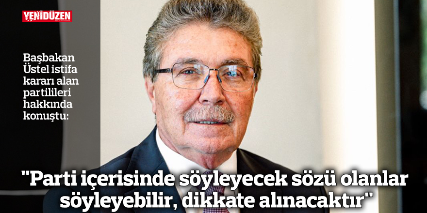 "Parti içerisinde söyleyecek sözü olanlar söyleyebilir, dikkate alınacaktır"