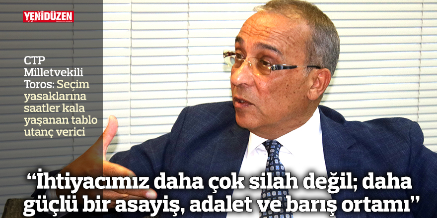 “İhtiyacımız daha çok silah değil; daha güçlü bir asayiş, adalet ve barış ortamı”