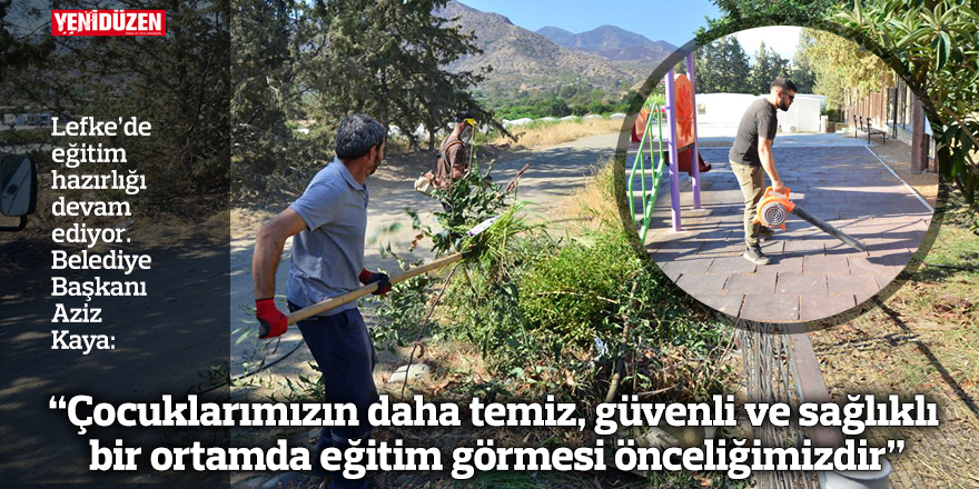 Lefke’de eğitim hazırlığı devam ediyor