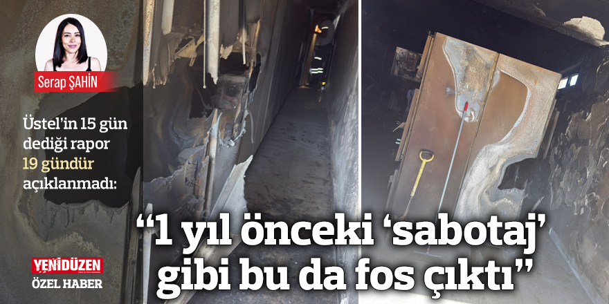 “1 yıl önceki ‘sabotaj’ gibi bu da fos çıktı”