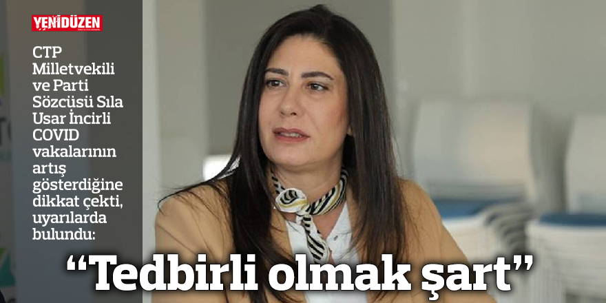 “Tedbirli olmak şart”