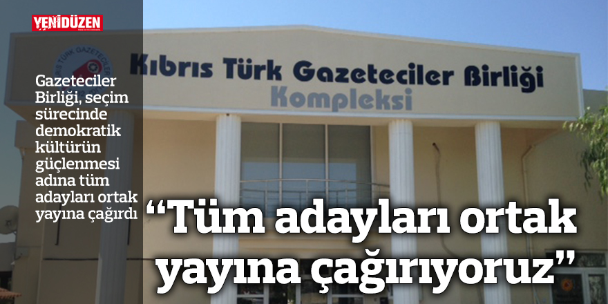 Gazeteciler Birliği'nden tüm adaylara ortak yayın çağrısı