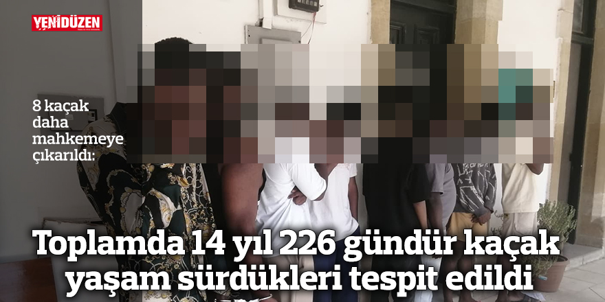 Toplamda 14 yıl 226 gündür kaçak yaşam sürdükleri tespit edildi