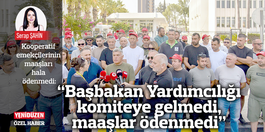 “Başbakan Yardımcılığı komiteye  gelmedi, maaşlar ödenmedi”