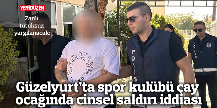 Güzelyurt’ta spor kulübü çay  ocağında cinsel saldırı iddiası