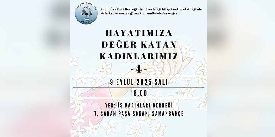 “Hayatımıza Değer Katan Kadınlarımız ” serisinin dördüncü kitabının tanıtımı yapılacak