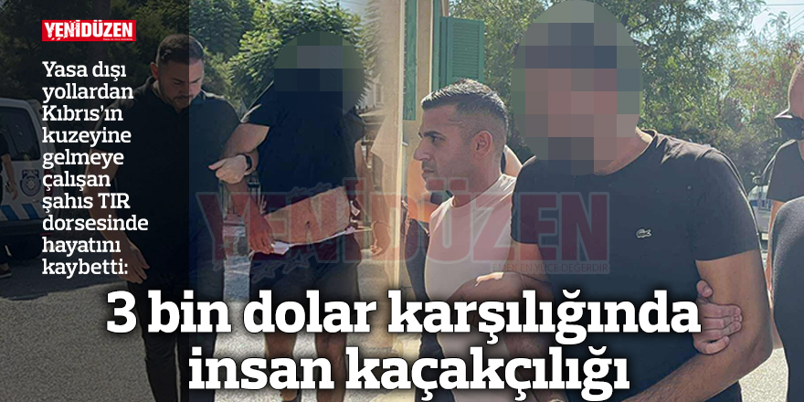 3 bin dolara “insan kaçakçılığı” ölümle bitti