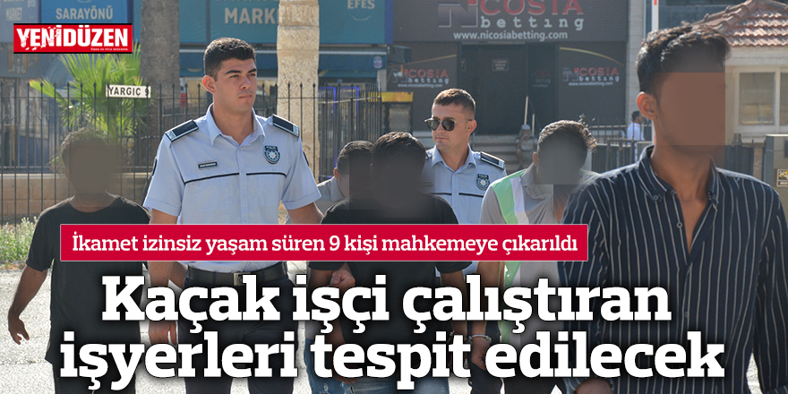 Kaçak işçi çalıştıran işyerleri tespit edilecek