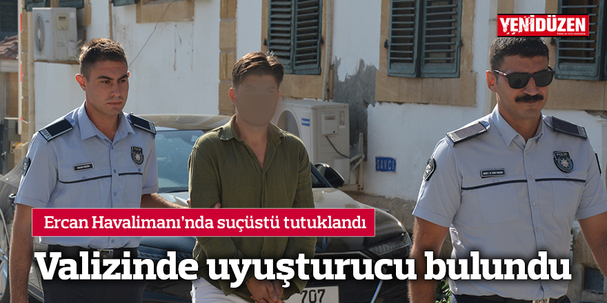 Valizinde uyuşturucu madde bulundu