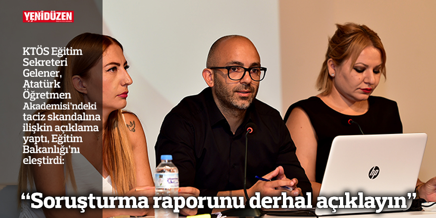 “Soruşturma raporunu derhal açıklayın”