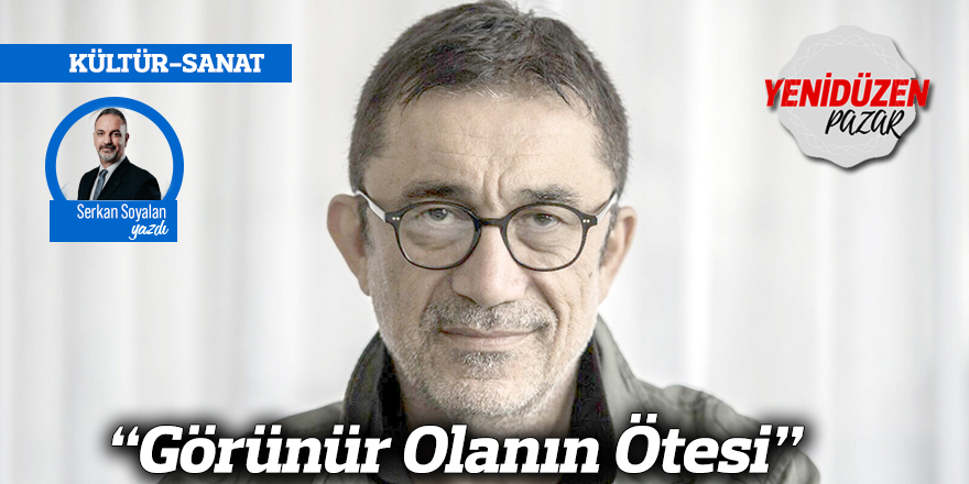 “Görünür Olanın Ötesi”