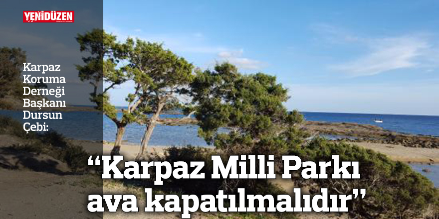 “Karpaz Milli Parkı ava kapatılmalıdır”