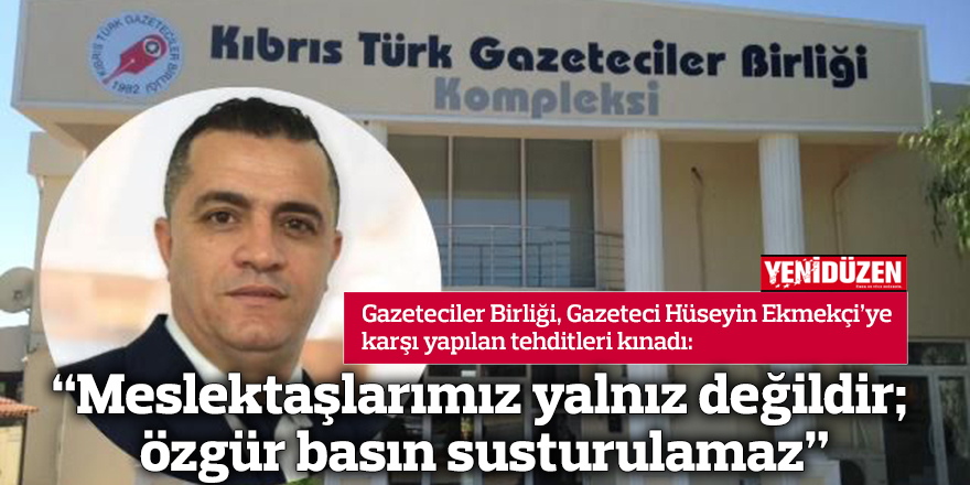 "Meslektaşlarımız yalnız değildir; özgür basın susturulamaz"