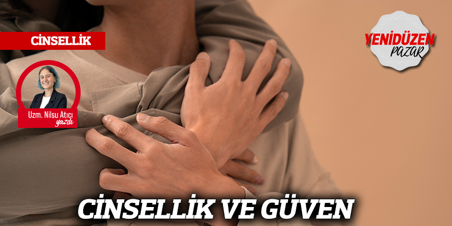 CİNSELLİK VE GÜVEN