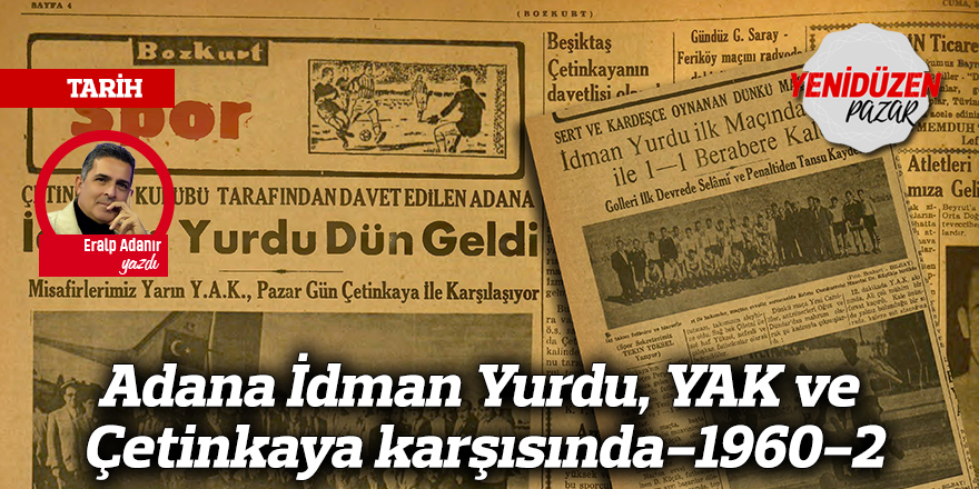 Adana İdman Yurdu, YAK ve Çetinkaya karşısında-1960-2