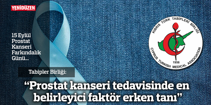 Tabipler Birliği: “Prostat kanseri tedavisinde en belirleyici faktör erken tanı"