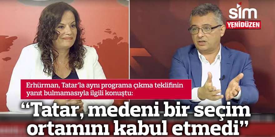 “Tatar, medeni bir seçim ortamını kabul etmedi”
