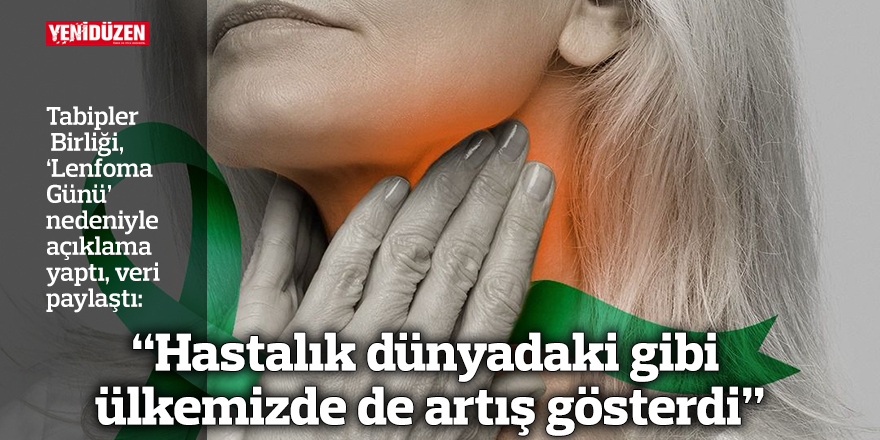 “Hastalık dünyadaki gibi ülkemizde de artış gösterdi”