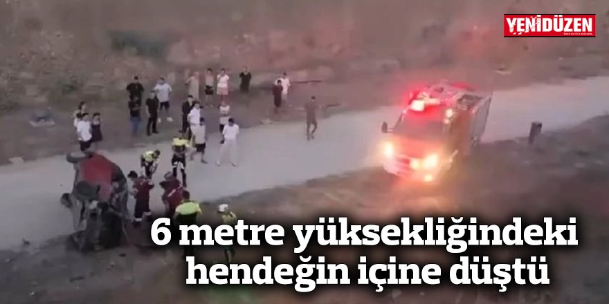 6 metre yüksekliğindeki hendeğin içine düştü