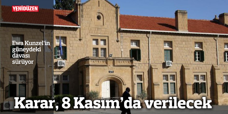 Ewa Kunzel’in güneydeki davası sürüyor