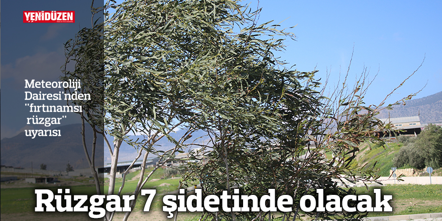 Meteoroliji Dairesi'nden "fırtınamsı rüzgar" uyarısı