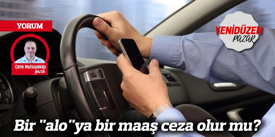 Bir "alo"ya bir maaş ceza olur mu?