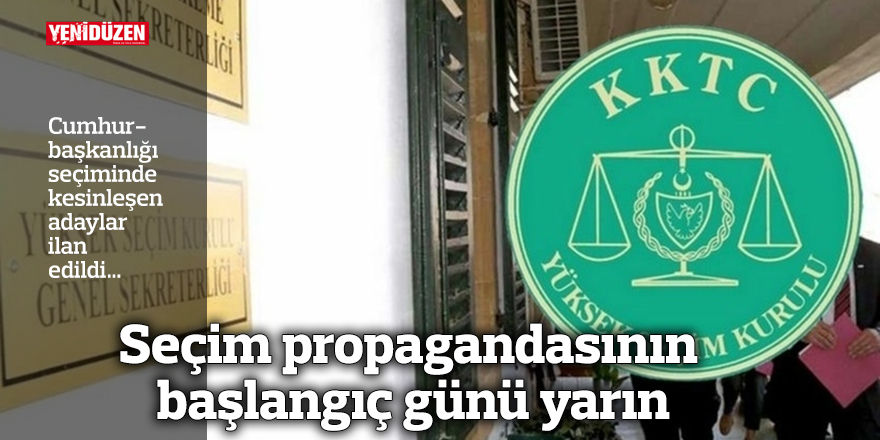 Seçim propagandasının başlangıç günü yarın