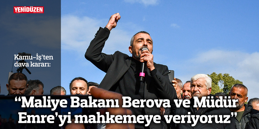 Serdaroğlu: Maliye Bakanı Berova ve Müdür Emre’yi mahkemeye veriyoruz