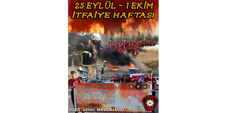 İtfaiye Haftası 25 Eylül – 01 Ekim tarihleri arasında kutlanacak