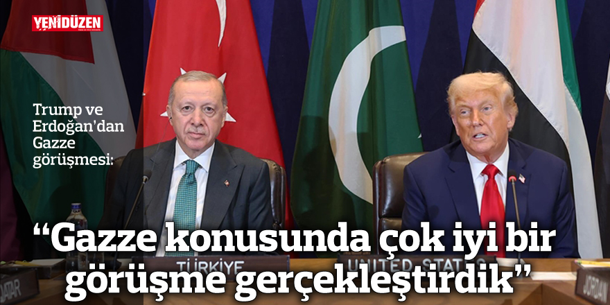 "Gazze konusunda çok iyi bir görüşme gerçekleştirdik"