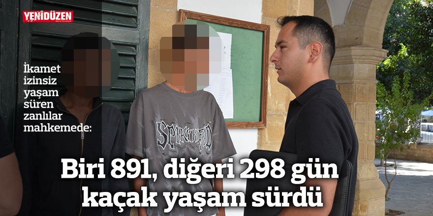 Biri 891, diğeri 298 gün kaçak yaşam sürdü