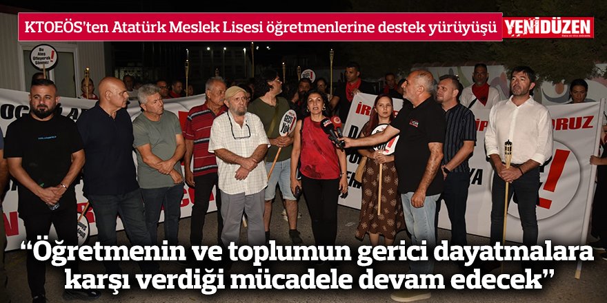 KTOEÖS’ten Atatürk Meslek Lisesi öğretmenlerine destek yürüyüşü