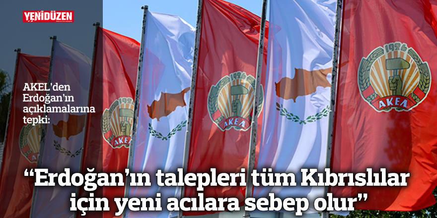 “Erdoğan’ın talepleri tüm Kıbrıslılar için yeni acılara sebep olur”