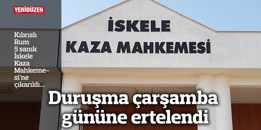 Duruşma çarşamba gününe ertelendi