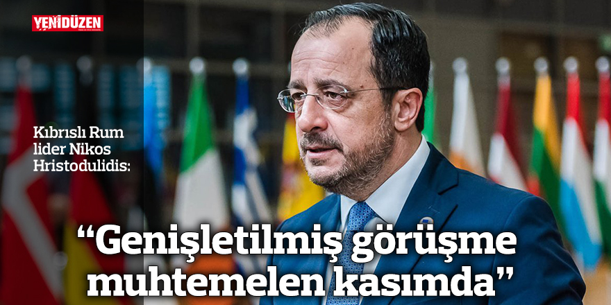 Hristodulidis: “Genişletilmiş görüşme muhtemelen kasımda”