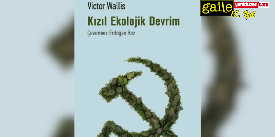 VICTOR WALLIS – KIZIL EKOLOJİK DEVRİM