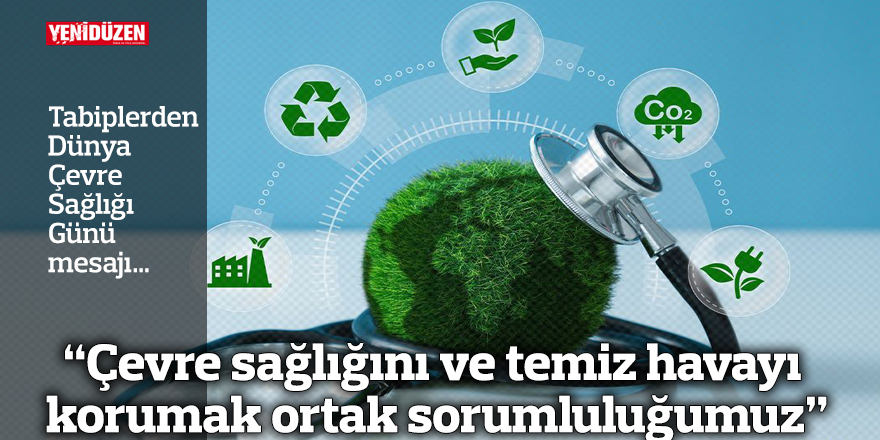 “Çevre sağlığını ve temiz havayı korumak ortak sorumluluğumuz”