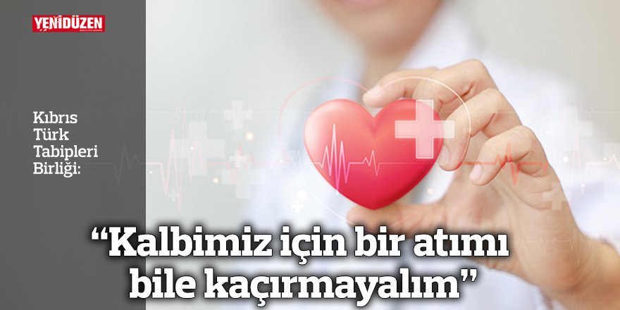 “Kalbimiz için bir atımı bile kaçırmayalım”