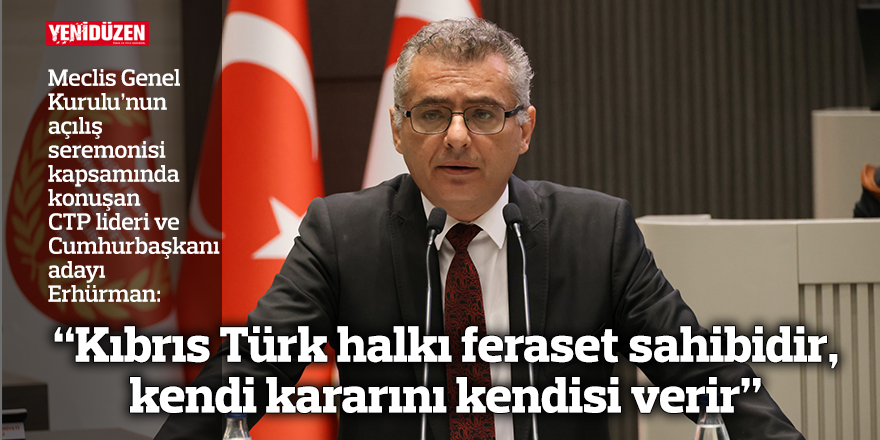 “Kıbrıs Türk halkı feraset sahibidir, kendi kararını kendisi verir”