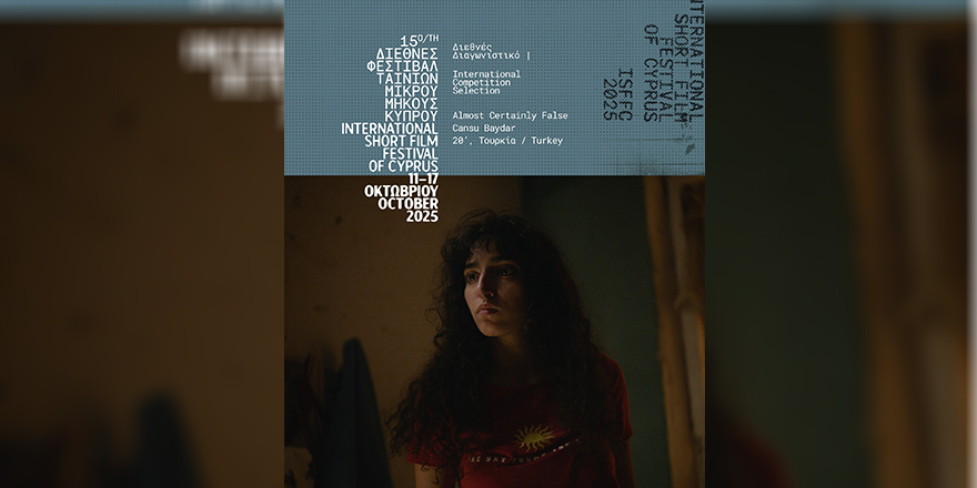 Dünyadan 40 film 15.Kıbrıs Uluslararası Kısa Film Festivali’nde Büyük Ödül için Yarışacak