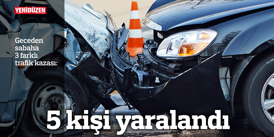 5 kişi yaralandı