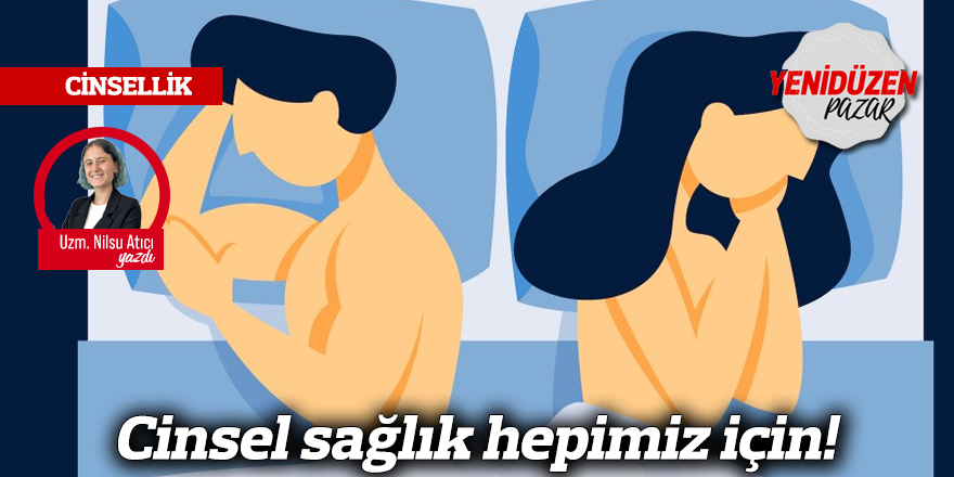 Cinsel sağlık hepimiz için!