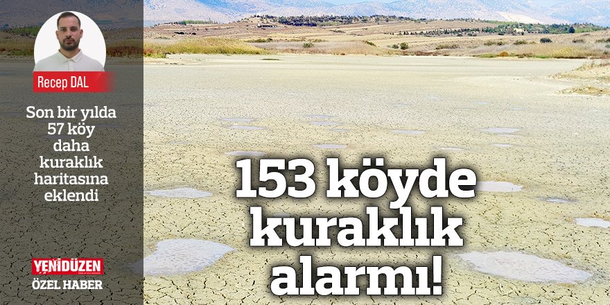 153 köyde kuraklık alarmı!