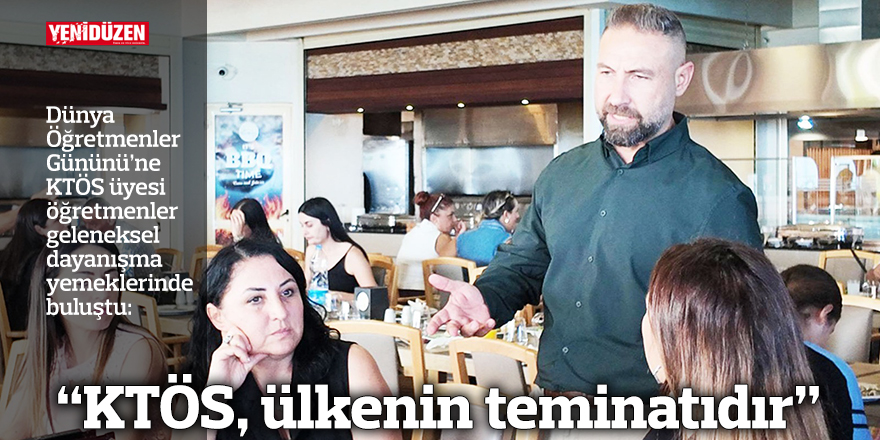“KTÖS, ülkenin teminatıdır”