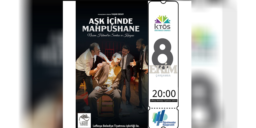 Aşk İçinde Mahpushane KTÖS üyeleri için sahneleniyor